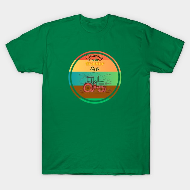 Bouncing on the tractor seat T-Shirt by Pixelyrics